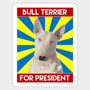 Bull Terrier For President Sticker